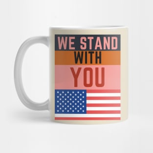 WE STAND WITH YOU Mug